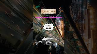 DJI MINI4 PRO lowlight night Hyperlapse guide #djimini4pro #dji #drone #shorts