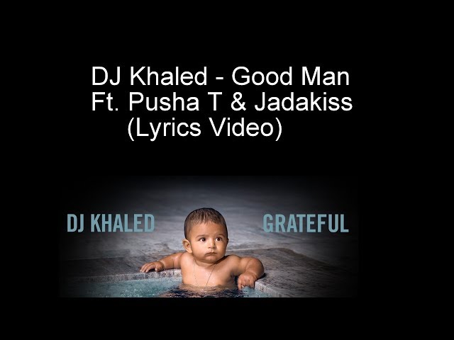 DJ Khaled - Good Man