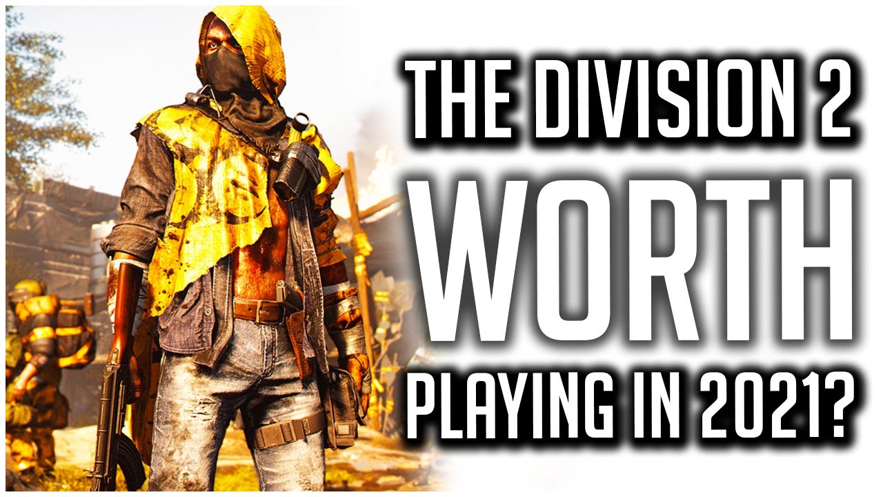 Is The Division 2 Worth Playing in 2021? | Div2 Guide for New and ...