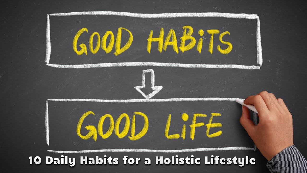 10 Daily Habits for a Holistic Lifestyle | Simple Steps to Transform ...