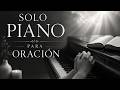 Piano Suave para Orar y Conectar con Dios