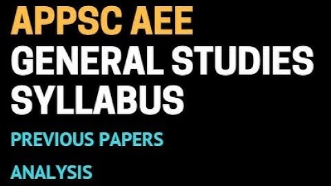 APPSC AEE General Studies Syllabus | APPSC AEE Previous Papers Analysis | General Studies Classes