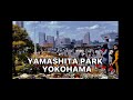 YAMASHITA PARK YOKOHAMA