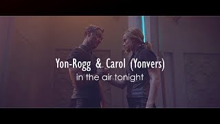 Yon-Rogg x Carol (Yonvers) | In the Air Tonight
