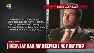 Reza Zarrab mahkemede ne anlattı?