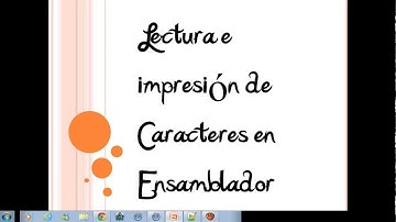 Lectura e impresión de caracteres en lenguaje ensamblador