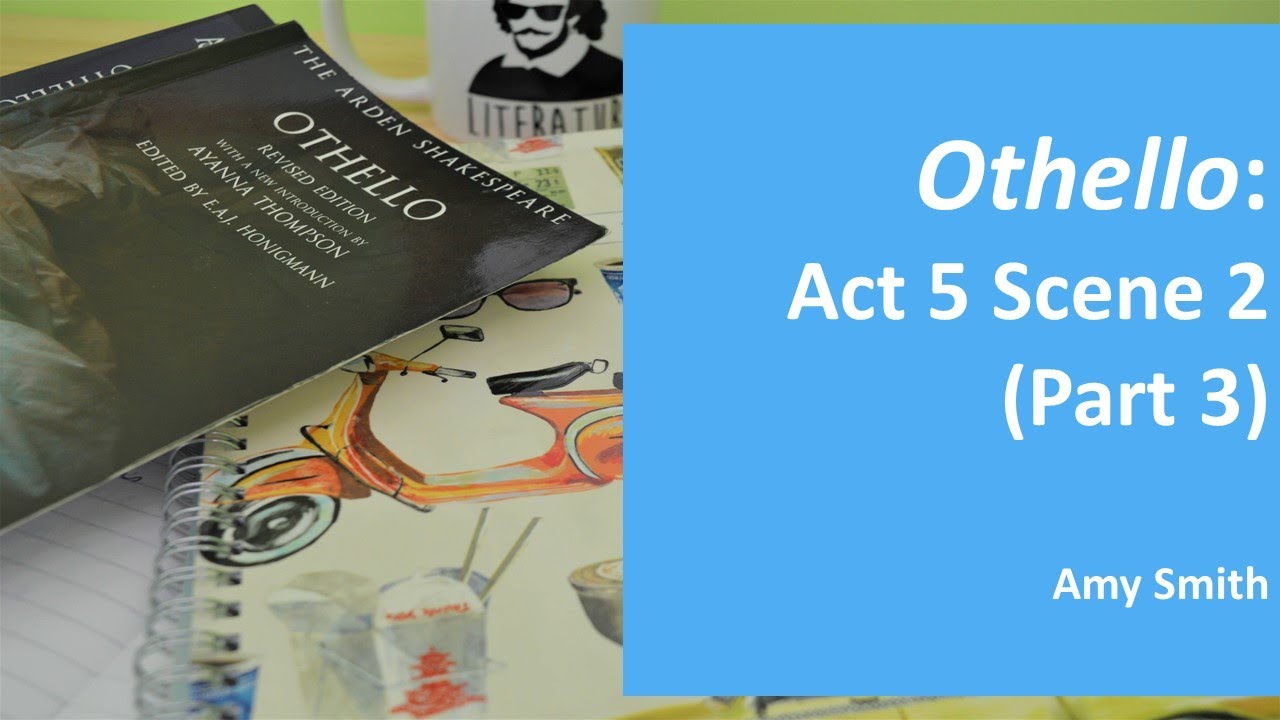 Othello 34: Act 5 Scene 2 Analysis (Part 3) - YouTube