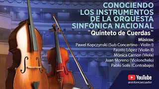 Conociendo los instrumentos de la Orquesta Sinfónica Nacional Ecuador / Quinteto de Cuerdas