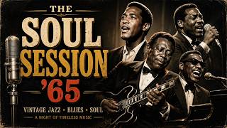 Blues & Soul - The Soul Session 65 | Soul Inspired by Sam Cooke,Otis Redding, B.B.King & Ray Charles