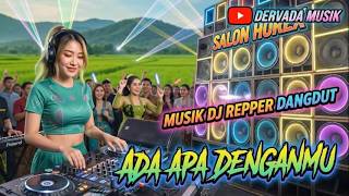 Download lagu DJ DANGDUT REMIX | JUDUL : ADA APA DENGANMU | MUSIKNYA ENAK BANGET MENEMANI PERJALANAN