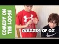 Quizzes of oz  comedy on the loose