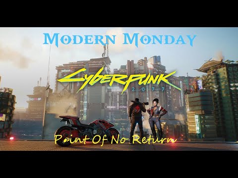 Cyberpunk 2077 - Point Of No Return ( Modern Monday ) - YouTube