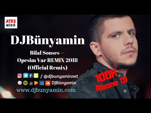 DJBünyamin ft Bilal Sonses -- Opesim Var REMIX 2018 (Official Remix)