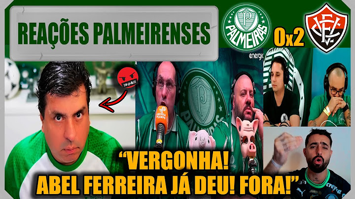 REAÇÕES PALMEIRENSES - PALMEIRAS 0x2 VITÓRIA - BRASILEIRÃO - VAMOS RIR DO PALMEIRAS!