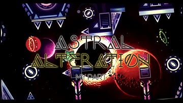 (My part) Astral Alteration - Hosted by Norbex