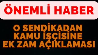 Kamu İşçisine Ek Zam Talebinde Sendikadan Açıklama Var!