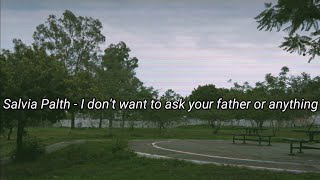 Salvia Palth - I don't want to ask your father or anything (Subtitulada Español) chords