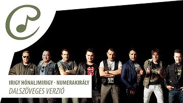 Irigy Hónaljmirigy - Numerakirály (dalszöveg - lyrics video)
