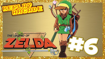 The Legend of Zelda NES : Part 6 - All of the Secrets : Replay Arcade