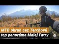 Tip na výlet: MTB okruh cez Terchovú - top panoráma Malej Fatry