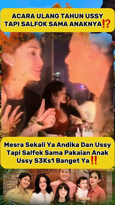 Ultah Ussy Bareng Keluarga, Netizen Salfok B4ju Anak Terl4lu T3rbuk4? #andikapratama