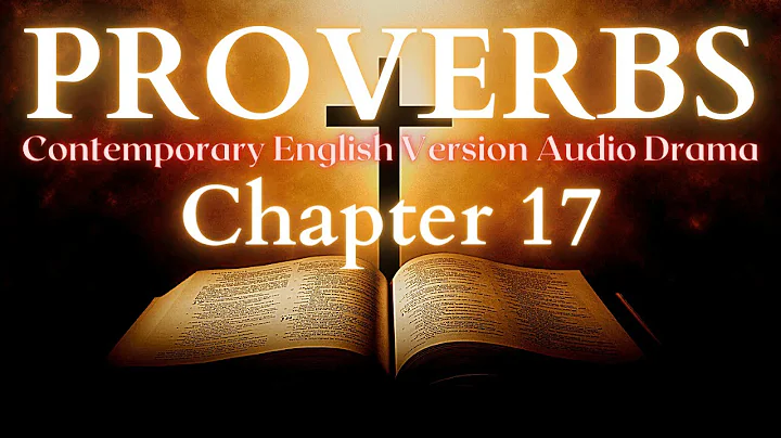 Proverbs Chapter 17 Contemporary English Audio Drama (CEV)