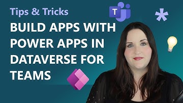 Build Teams apps with Power Apps in Dataverse for Teams | Tips & Tricks