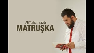 Ali Turhan : Matruşka