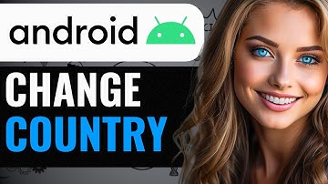 HOW TO CHANGE COUNTRY ON ANDROID EASY (2024) FULL GUIDE