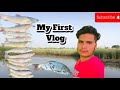My First vlog 😍 Big Fish Hunting 🎣🐟