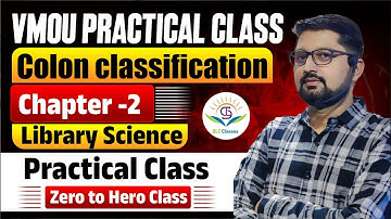 Class 2 Colon Classification || Main Class Library Science || VMOU Practical Class