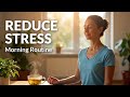Morning Routine for a Calm Mind | Reduce Stress &amp; Anxiety Naturally