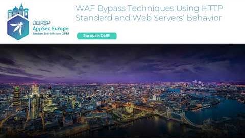 WAF Bypass Techniques Using HTTP Standard and Web Servers’ Behavior - Soroush Dalili
