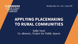 Kelly Verel, Project for Public Spaces, May 2022 Placemaking in Small & Rural Communities Conference by CEDIK at the University of Kentucky 932 views 1 year ago 44 minutes