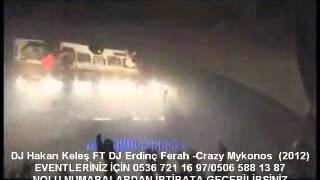 DJ Hakan Keleş FT DJ Erdinç Ferah -Crazy Mykonos (2012) Resimi