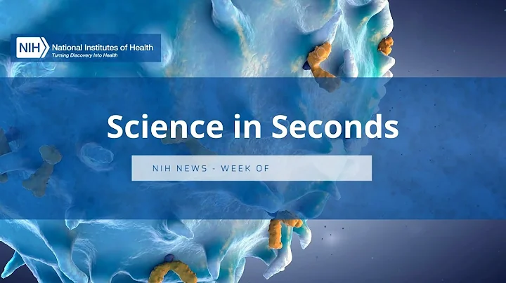 NIH Science in Seconds – Week of June 19, 2023 - DayDayNews