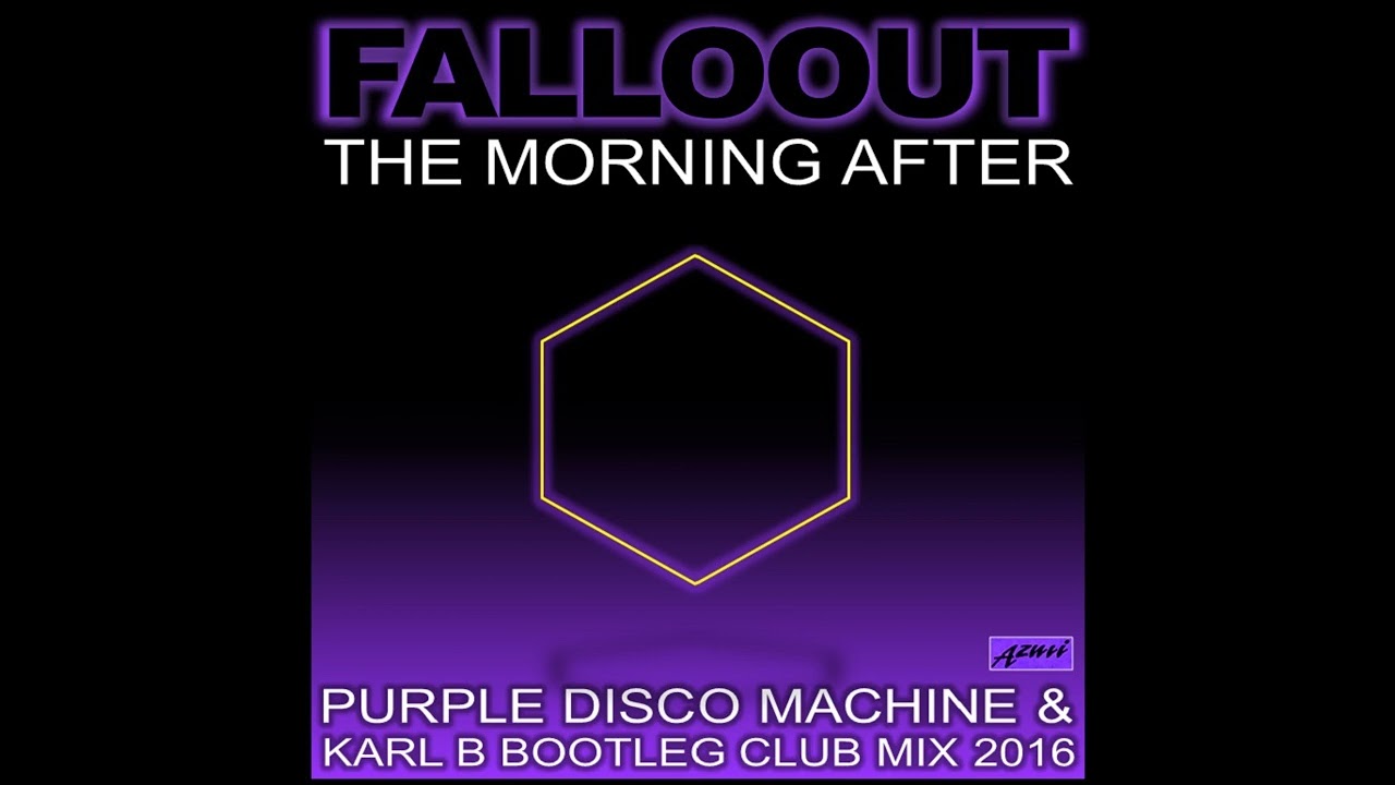 Fallout - The Morning After ( Purple Disco Machine & Karl B Bootleg Club Remix )
