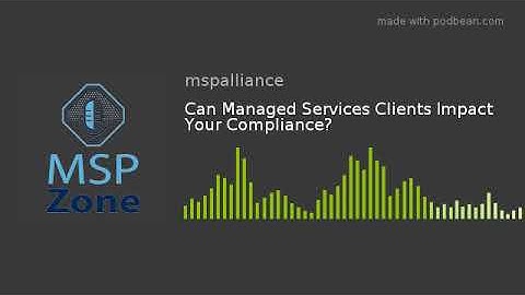Can Managed Services Clients Impact Your Compliance?