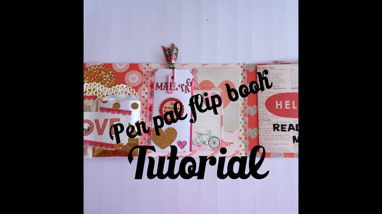 Tutorial on my Pen Pal Flip Book!