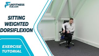 Exercise Tutorial: Sitting Weighted Dorsiflexion
