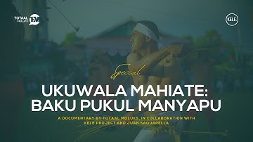 Ukuwala Mahiate: Baku Pukul Manyapu | Full Documentary (30 min)