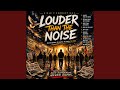 Louder Than The Noise