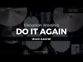 Do It Again - Elevation Worship (Drum Tutorial/Play-through)