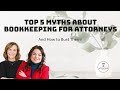 Top 5 Myths About Bookkeeping for Attorneys – And How to Bust Them!