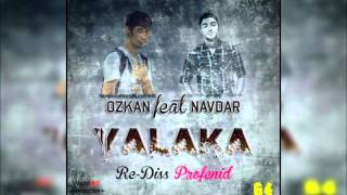Özkan & Navdar - Yalaka ( Re-Diss Profenid)