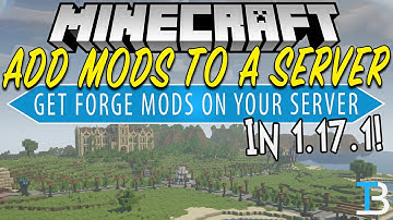 How To Add Mods to a Minecraft Server in Minecraft 1.17.1