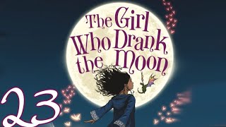 The Girl Who Drank The Moon: Chapter 23