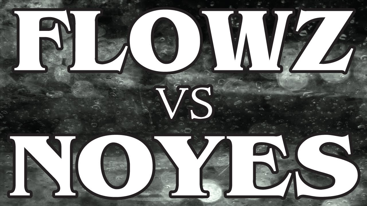 REAL TALK - Flowz vs Noyes