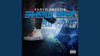 Watch Faded Breezie Show Out video