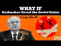 What if Gorbachev Saved the Soviet Union